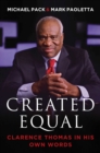Created Equal : Clarence Thomas in His Own Words - eBook