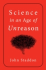 Science in an Age of Unreason - eBook