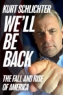 We'll Be Back : The Fall and Rise of America - eBook