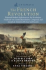 Gateway to the French Revolution : Edmund Burke's Reflections on the Revolution, Friedrich von Gentz's Revolutions Compared, and Joseph de Maistre's On God and Society - Book