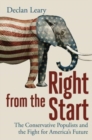 Right from the Start : Conservative Populists and the Fight for America's Future - Book