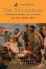 Gateway to the Epicureans : Epicurus, Lucretius, and their Modern Heirs - Book