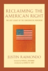 Reclaiming the American Right : The Lost Legacy of the Conservative Movement - eBook