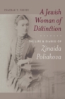 A Jewish Woman of Distinction : The Life and Diaries of Zinaida Poliakova - eBook