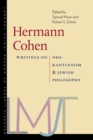Hermann Cohen – Writings on Neo–Kantianism and Jewish Philosophy - Book