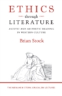 Ethics through Literature : Ascetic and Aesthetic Reading in Western Culture - eBook