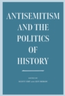 Antisemitism and the Politics of History - eBook