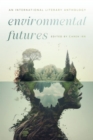 Environmental Futures : An International Literary Anthology - eBook