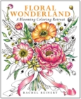 Floral Wonderland : A Blooming Coloring Retreat - Book
