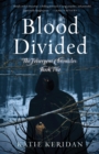 Blood Divided : The Felserpent Chronicles: Book Two - Book