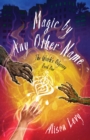 Magic By Any Other Name - Book