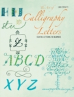The Art of Calligraphy Letters : Creative Lettering for Beginners - Book