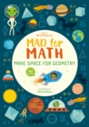 Mad for Math: Make Space for Geometry : A Geometry Basics Math Workbook (Ages 8-10 Years) - Book