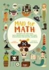 Mad for Math: Navigate the High Seas : A Math Book For Kids - Book