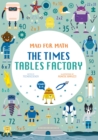 Mad for Math: The Times Tables Factory : (Ages 8-10) - Book
