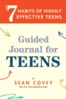 The 7 Habits of Highly Effective Teens : Guided Journal for Teens - eBook