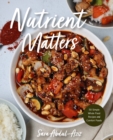 Nutrient Matters : 50 Simple Whole Food Recipes and Comfort Foods - eBook