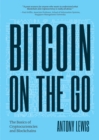 Bitcoin on the Go : The Basics of Bitcoins and Blockchains - eBook