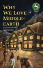 Why We Love Middle-earth : An Enthusiast's Book about Tolkien, Middle-earth, and the LotR Fandom - eBook