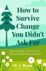 How to Survive Change You Didn't Ask for - Book