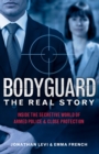 Bodyguard: The Real Story : Inside the Secretive World of Armed Police and Close Protection (Britain's Bodyguards, Security Book) - eBook