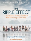 The Ripple Effect : A Celebration of Britain's Brilliant Wild Swimming Communities - eBook