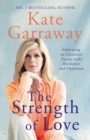 The Strength of Love : Embracing an Uncertain Future with Resilience and Optimism - eBook