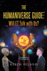 The Humaniverse Guide: Will ET Talk with Us? - eBook
