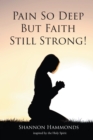 Pain So Deep But Faith Still Strong! - eBook