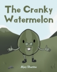 The Cranky Watermelon - eBook