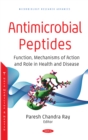 Antimicrobial Peptides: Function, Mechanisms of Action and Role in Health and Disease - eBook
