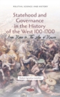 Statehood and Governance in the History of the West 100-1700 : From Rome to The Age of Reason - Book