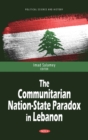 The Communitarian Nation-State Paradox in Lebanon - eBook