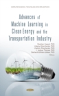 Advances of Machine Learning in Clean Energy and the Transportation Industry - eBook