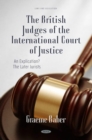 The British Judges of the International Court of Justice: An Explication? The Later Jurists : An Explication? The Later Jurists - Book