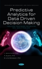 Predictive Analytics for Data Driven Decision Making - Tools and Techniques for Solving Real World Problems - eBook