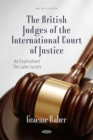 The British Judges of the International Court of Justice: An Explication? The Later Jurists - eBook