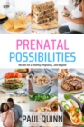 Prenatal Possibilities : Recipes for a Healthy Pregnancy...and Beyond - eBook