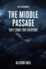 The Middle Passage : They Come for Everyone - eBook