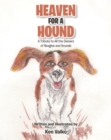 Heaven for a Hound : A Tribute to All the Owners of Beagles and Hounds - eBook