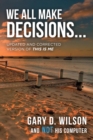 We All Make Decisions : Updated and Corrected Version of This is Me - eBook
