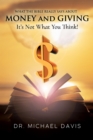 What the bible really says about Money and Giving : It's Not What You Think! - eBook