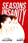 Seasons of Insanity : Two Sisters' Struggle with Their Eldest Sibling's Mental Illness - eBook