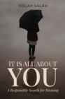 It Is All About You : A Responsible Search for Meaning - eBook
