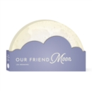 Our Friend Moon - Book
