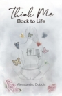 Think Me Back to Life - eBook