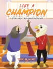 Like A Champion : A Story About Building Confidence - Book