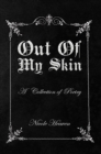 Out Of My Skin : A Collection of Poetry - Book