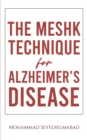 The Meshk Technique for Alzheimer&rsquo;s Disease - eBook