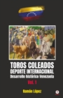 Toros Coleados : Deporte Internacional Desarrollo Historico Venezuela - eBook